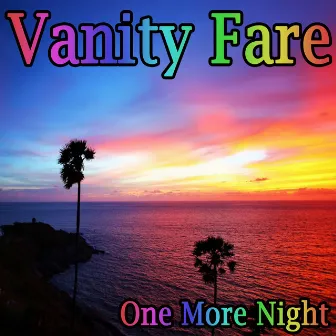 One More Night by Vanity Fare