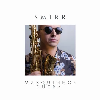 Smirr by Marquinhos Dutra