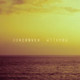 With You by Jon Convex