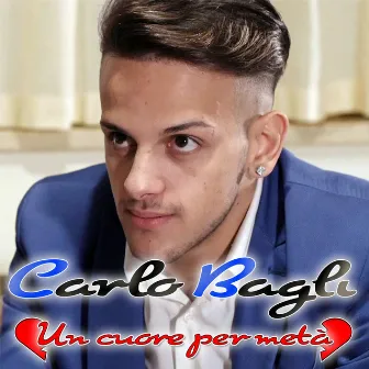 Un cuore per metà by Carlo Bagli