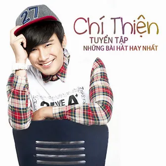 Tuyển Tập Ca Khúc Hay Nhất Của Ca Sĩ Chí Thiện by Chí Thiện