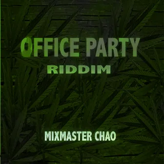 Office Party Riddim by Mixmaster Chao