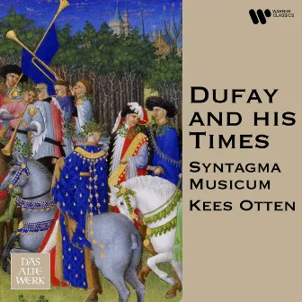 Dufay and His Times by Syntagma Musicum