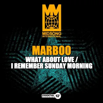 What About Love / I Remember Sunday Morning by Marboo