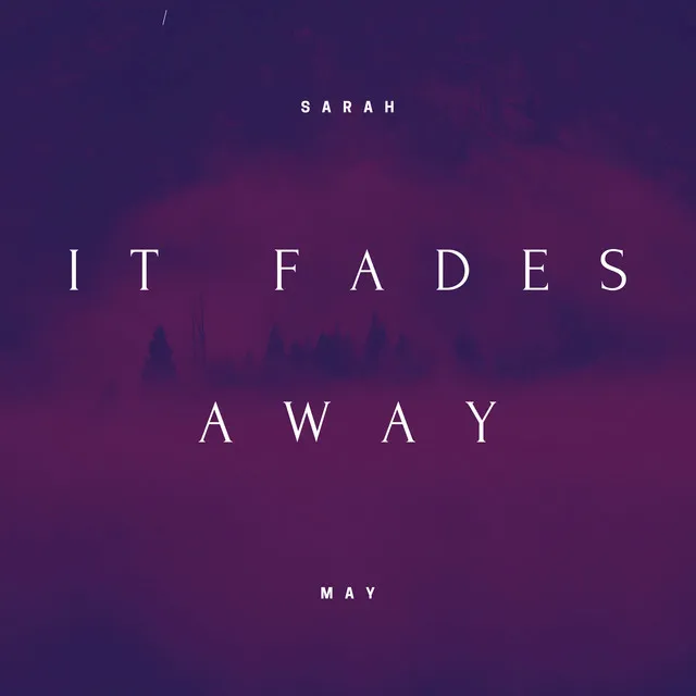 It Fades Away