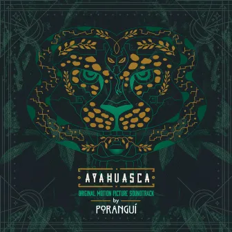 Ayahuasca (Original Motion Picture Soundtrack) by Poranguí