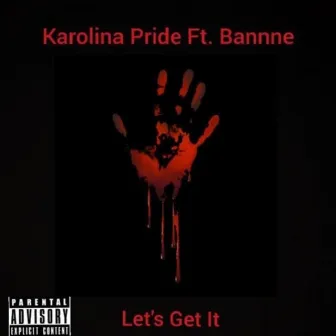 Lets Get It by Karolina Pride