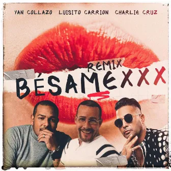 Besame XXX (Remix) by Luisito Carrion