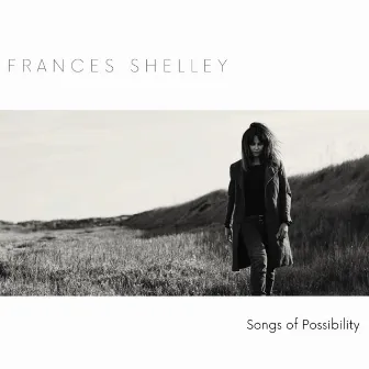 Songs of Possibility by Frances Shelley