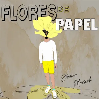 Flores de Papel by Javier Messiah