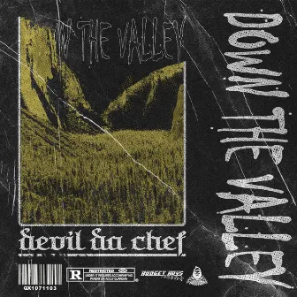 Down The Valley by DEVIL DA CHEF