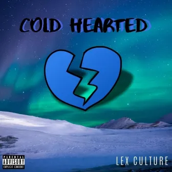 Cold Hearted by LEX Culture