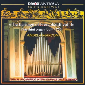 Historic Organs, Vol. 1 - Rossi, M. / Salvatore, G. / Storace, B. / Strozzi, G. / Pasquini, B. (The Heritage of Frescobaldi, Vol. 1) by Andrea Marcon