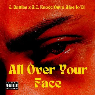 All Over Your Face (feat. Aloe Jo'EL) by B.G. Knocc Out