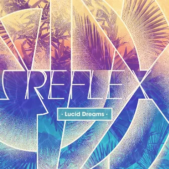 Lucid Dreams Album Preview by REFLEX