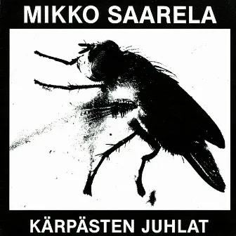 Kärpästen juhlat by Mikko Saarela