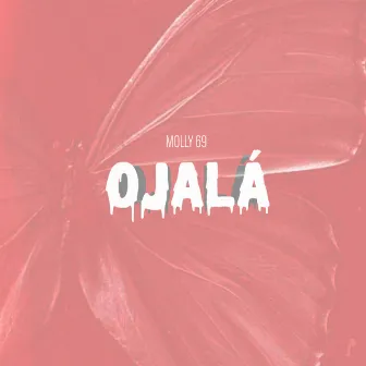 Ojalá (2022 Remastered Version) by Molly 69