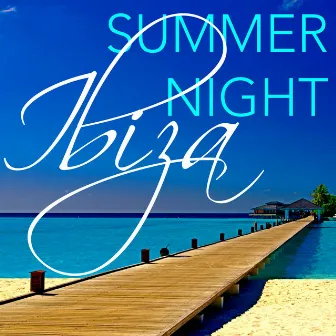 Summer Night Ibiza Dj Set for Cocktail Party and Happy Hour by Unknown Artist