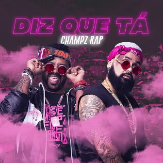 Diz Que Tá by Champz Rap