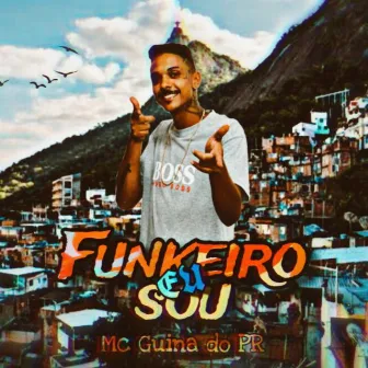 Funkeiro Eu Sou by Mc Guian do PR