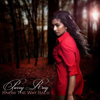 Know the Way Back by Parry Ray