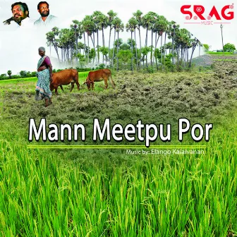 Mann Meetpu Por by Elango Kalaivanan