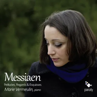 Messiaen: Prélude, regards & esquisses by Marie Vermeulin