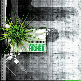 Alwayz gettin' higher by Core Pusher