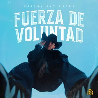 Fuerza De Voluntad by Misael Gutiérrez