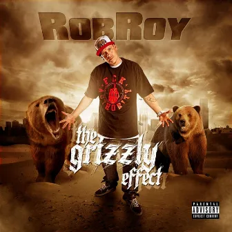 The Grizzly Effect by Rob Roy