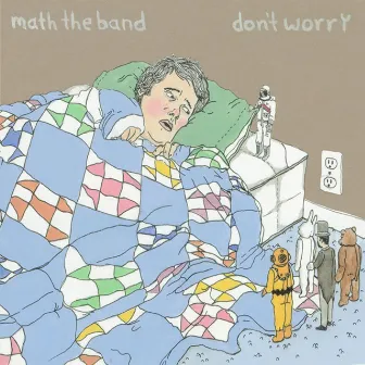 Don't Worry by Math The Band