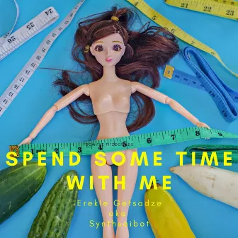 Spend Some Time With Me by Erekle Getsadze