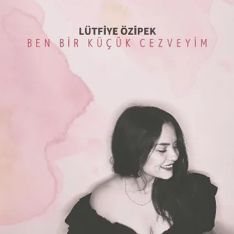 Ben Bir Küçük Cezveyim by Lütfiye Özipek