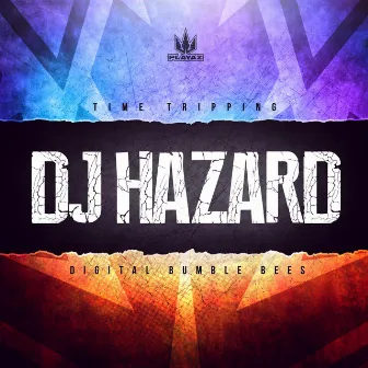 Time Tripping / Digital Bumble Bees by DJ Hazard