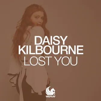 Lost You by Daisy Kilbourne