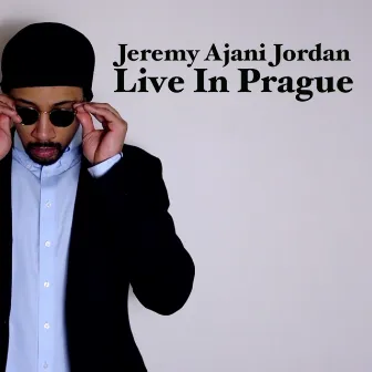 Live in Prague by Jeremy Ajani Jordan