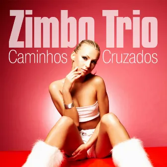 Caminhos Cruzados by Zimbo Trio