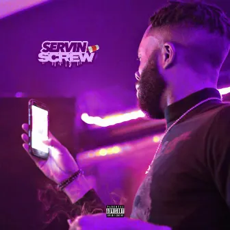 Servin' Screw by QP. WorldWide