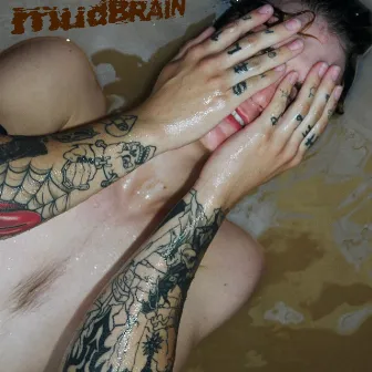 MUD BRAIN by Slayloverboy