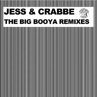 The Big Booya Remixes by Jess