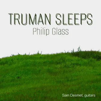 Truman sleeps (for guitar ensemble) by Sam Desmet