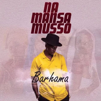 Na Mansa Musso by Barhama