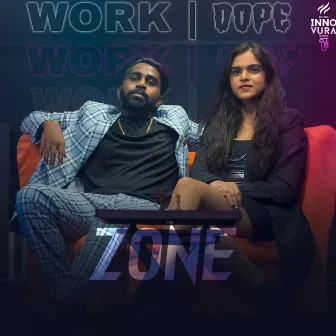 Work Dope by Zone