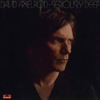 Seriously Deep by David Axelrod