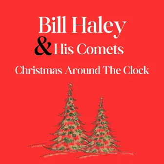 Christmas Around The Clock by Bill Haley's Comets