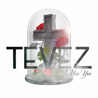 Miss You by Tevez