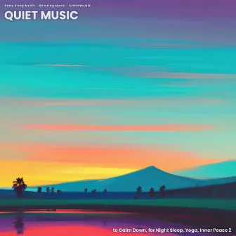 Quiet Music to Calm Down, for Night Sleep, Yoga, Inner Peace 2 by Relaxing Music