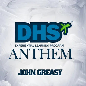 DHS X (ANTHEM) by John Greasy