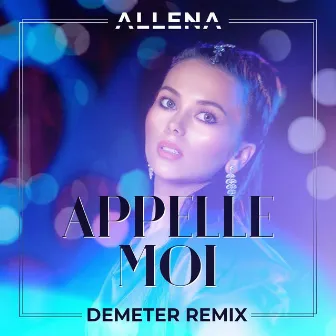 Appelle Moi (Demeter Remix) by Allena