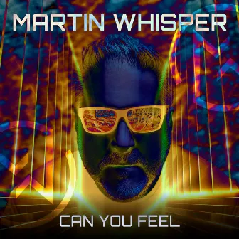 Can You Feel (First Album) by Martin Whisper